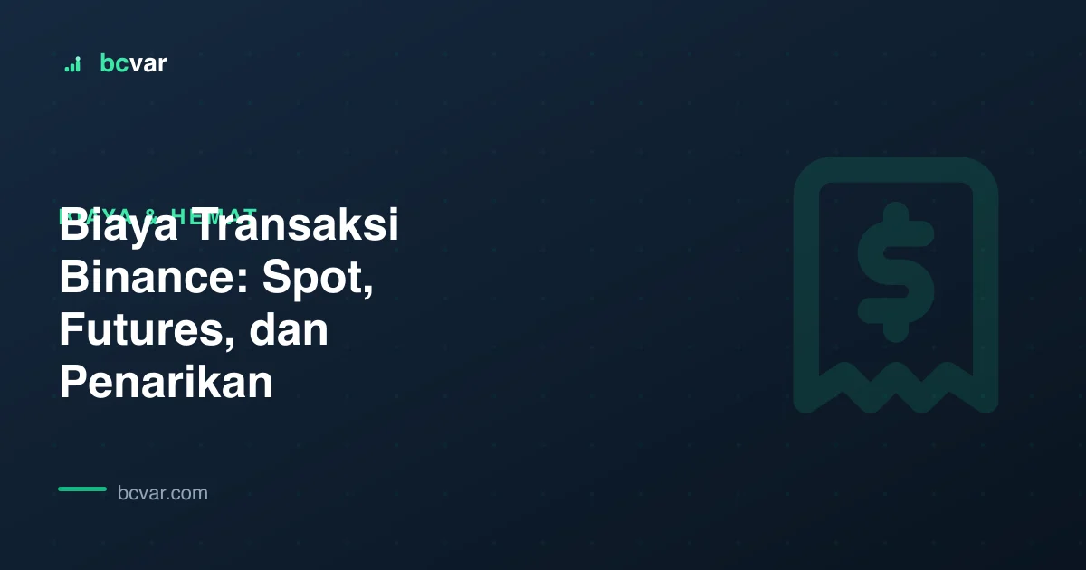 Biaya Transaksi Binance: Spot, Futures, dan Penarikan