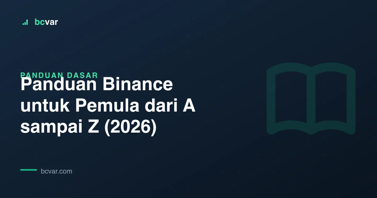 Panduan Binance untuk Pemula dari A sampai Z (2026)