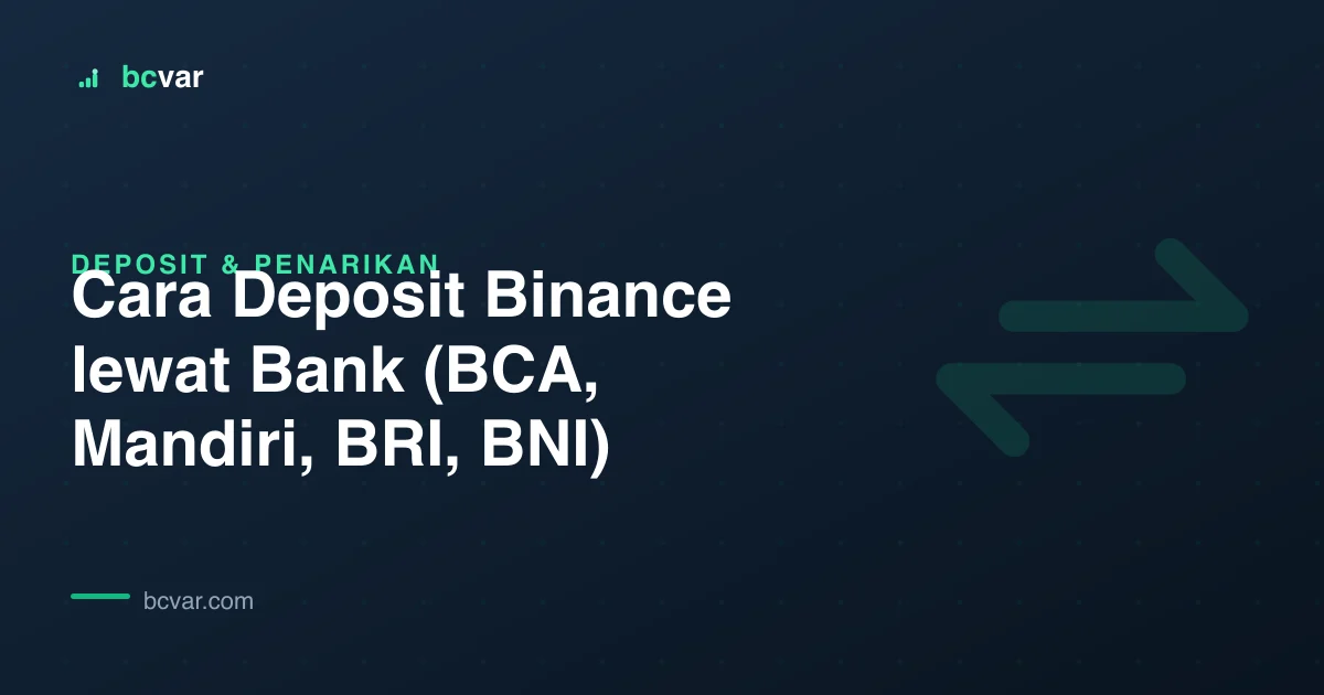 Cara Deposit Binance lewat Bank (BCA, Mandiri, BRI, BNI)