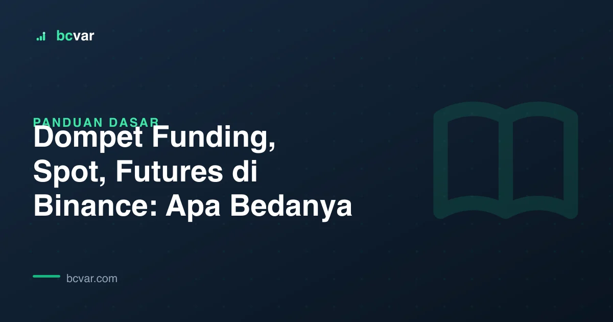 Dompet Funding, Spot, Futures di Binance: Apa Bedanya
