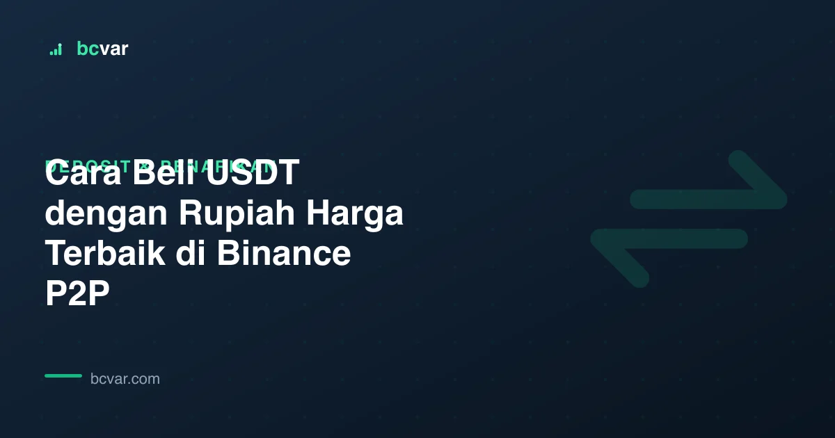 Cara Beli USDT dengan Rupiah Harga Terbaik di Binance P2P