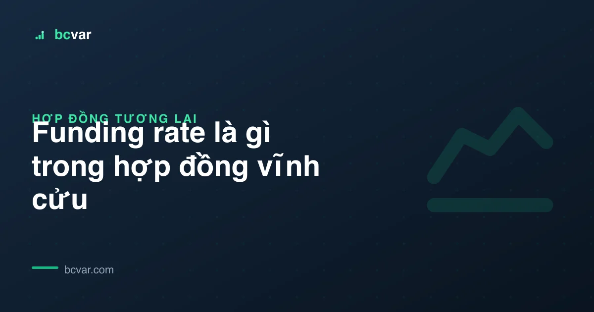 Funding rate là gì trong hợp đồng vĩnh cửu