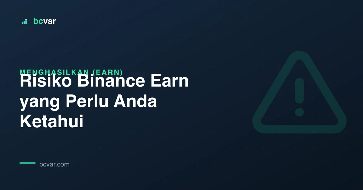 Risiko Binance Earn yang Perlu Anda Ketahui