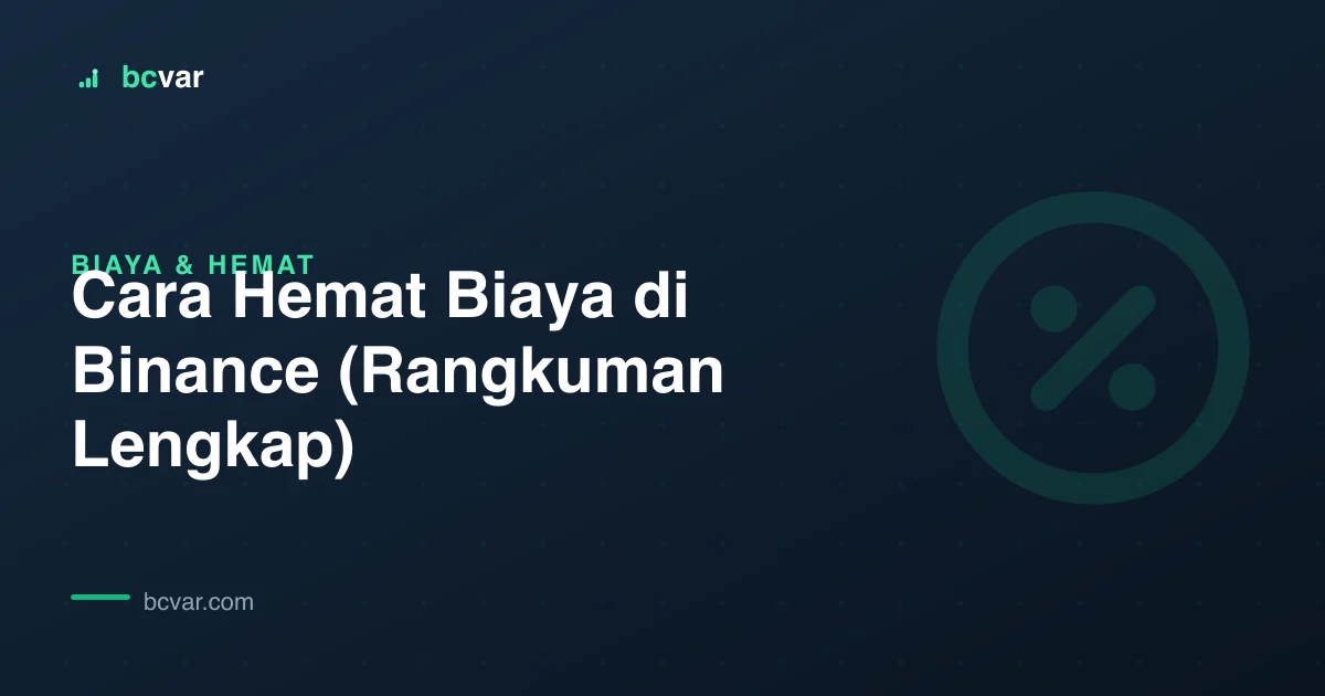 Cara Hemat Biaya di Binance (Rangkuman Lengkap)