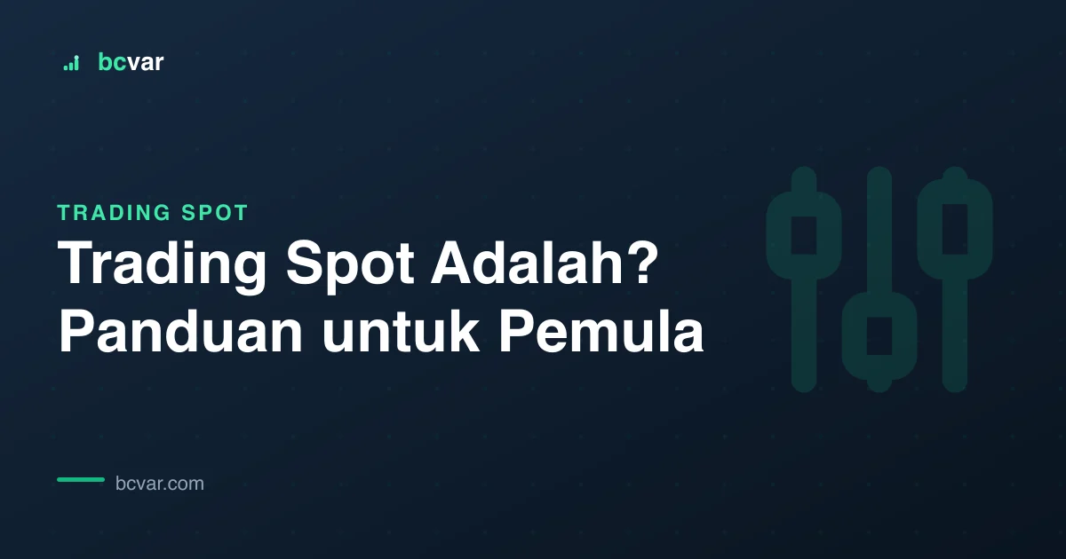 Trading Spot Adalah? Panduan untuk Pemula