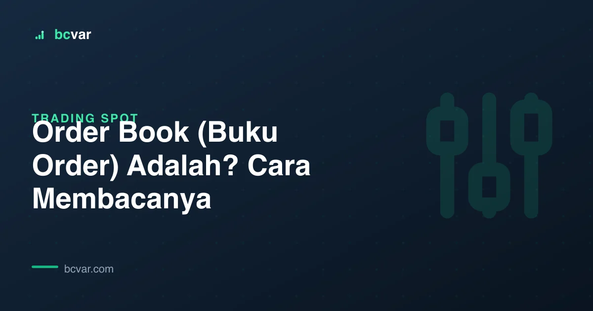 Order Book (Buku Order) Adalah? Cara Membacanya