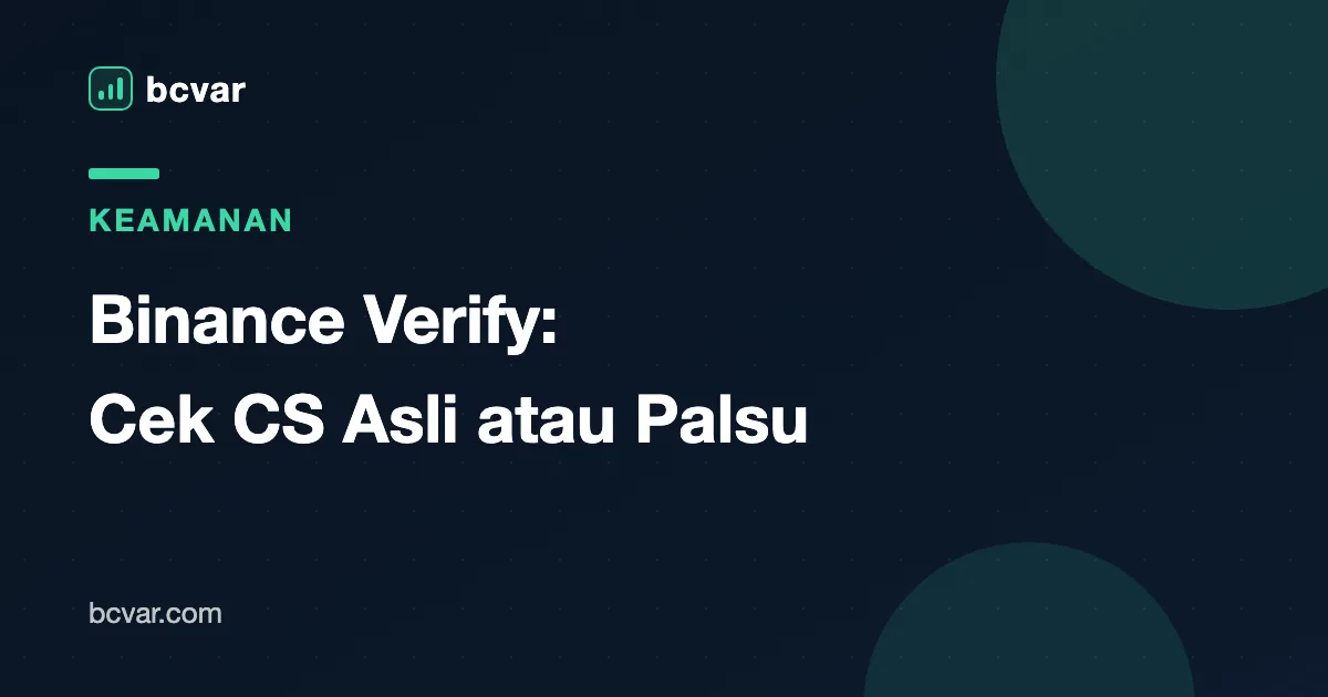 Binance Verify: Cara Cek Email, SMS, dan CS Binance Asli atau Palsu