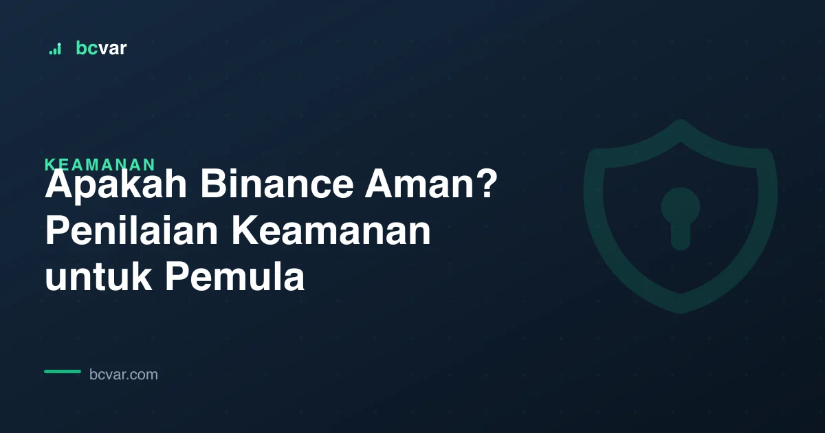 Apakah Binance Aman? Penilaian Keamanan untuk Pemula