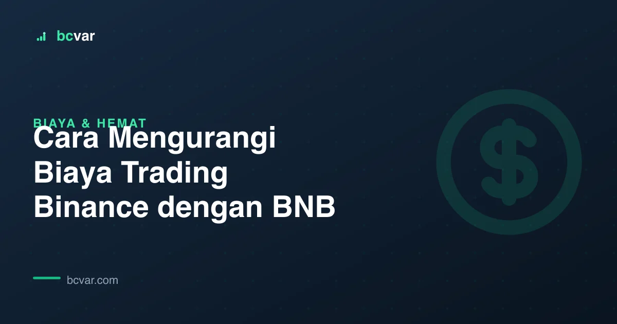 Cara Mengurangi Biaya Trading Binance dengan BNB