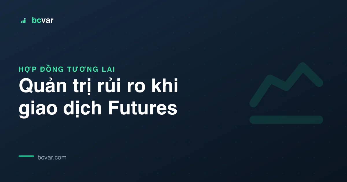 Quản trị rủi ro khi giao dịch Futures