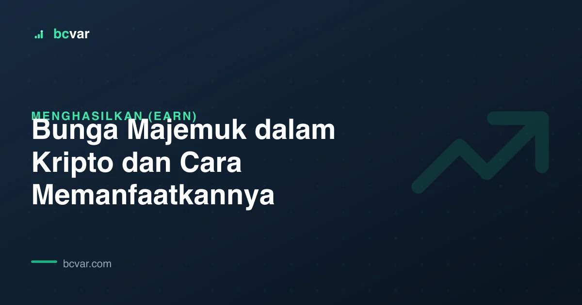 Bunga Majemuk dalam Kripto dan Cara Memanfaatkannya