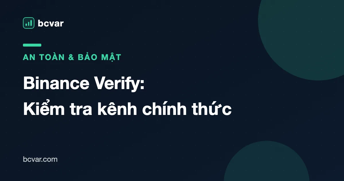 Binance Verify: Cách kiểm tra email, SMS, nhân viên hỗ trợ có phải chính thức