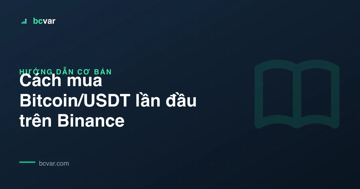 Cách mua Bitcoin/USDT lần đầu trên Binance