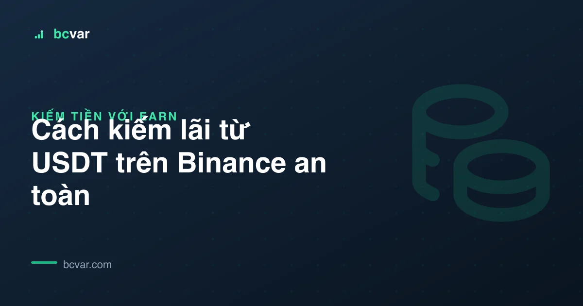 Cách kiếm lãi từ USDT trên Binance an toàn